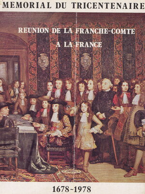 cover image of Mémorial du Tricentenaire de la réunion de la Franche-Comté à la France, 1678-1978